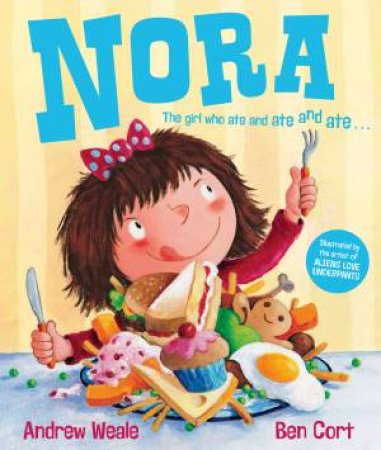 Nora: The Girl Who Ate and Ate and Ate by Andrew Weale