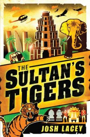 The Sultan's Tigers by Josh Lacey