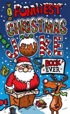 The Funniest Christmas Joke Book Ever