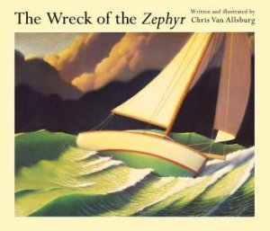 The Wreck of the Zephyr by Chris Van Allsburg