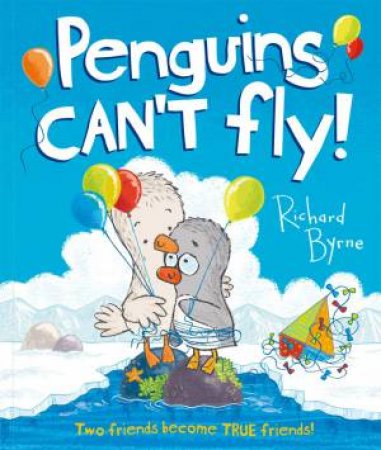 Penguins Can't Fly! by Richard Byrne