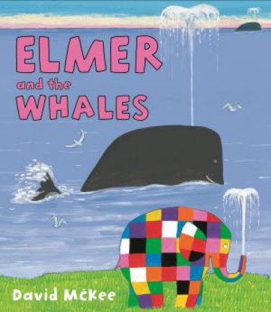 Elmer and the Whales by David McKee