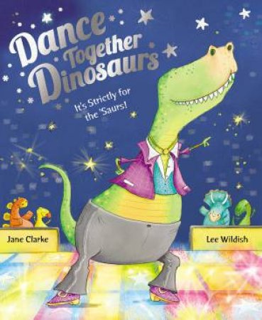 Dance Together Dinosaurs by Jane Clarke