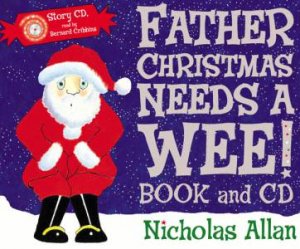 Father Xmas Needs A Wee ( Book and C D ) by Nicholas Allan