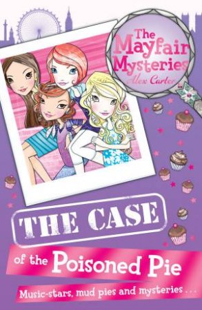 02 Mayfair Mysteries: The Case of the Poison Pie by Alex Carter
