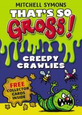 Thats So Gross Creepy Crawlies