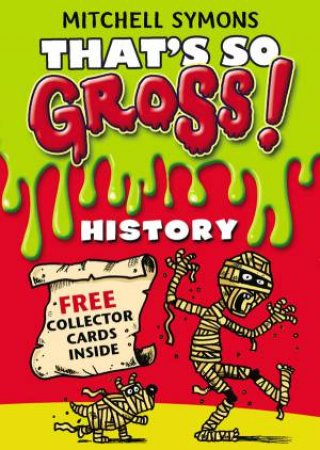 That's So Gross!: History by Mitch Symons