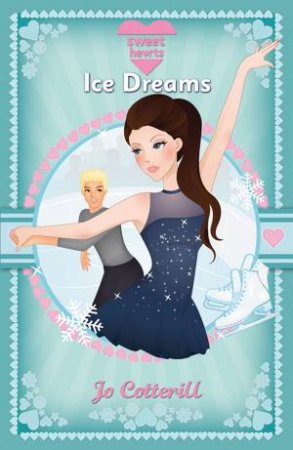 Sweet Hearts: Ice Dreams by Jo Cotterill