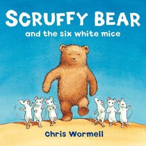 Scruffy Bear and the Six White Mice by Chris Wormell