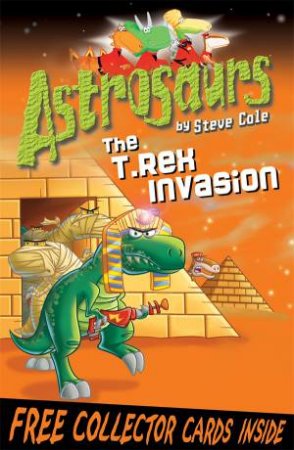 The T Rex Invasion by Steve Cole