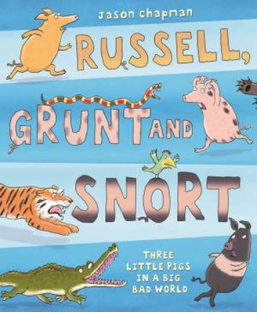 Russell, Grunt and Snort by Jason Chapman