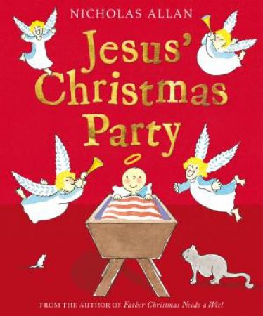 Jesus Christmas Party and Nativity by Nicholas Allan