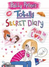 Polly Prices Totally Secret Diary Mum in Love