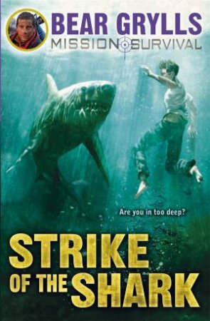 Strike of the Shark by Bear Grylls