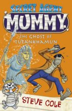 Secret Agent Mummy The Ghost of Tutankhamun