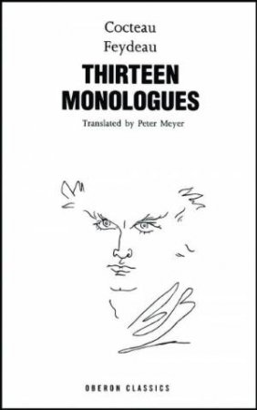 Thirteen Monologues by Jean Cocteau & Georges Feydeau