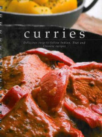 Curries: Delicious Easy-to-Follow Indian, Thai and Chinese Recipes by Various