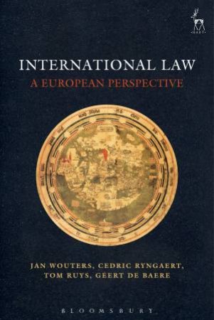 International Law: A European Perspective by Cedric Ryngaert, Jan Wouters & Tom Ruys