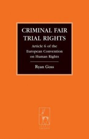 Criminal Fair Trial Rights by Ryan Goss