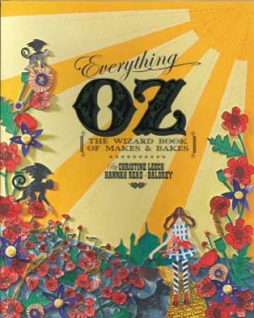 Everything Oz by Hannah Read-Bradley & Christine Leech