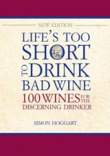 Lifes Too Short to Drink Bad Wine