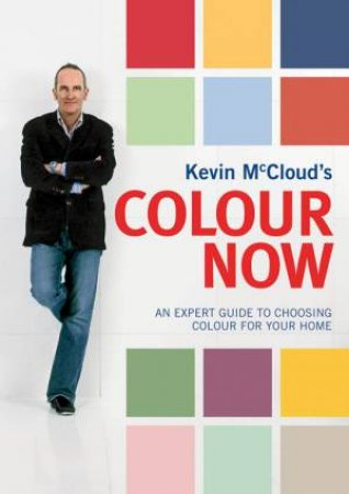 Kevin McCloud's Colour Now - New Ed by Kevin McCloud