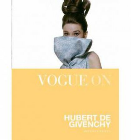 Vogue On Hubert De Givenchy by Drusilla Beyfus