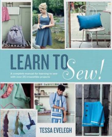 Learn to Sew! by Tessa Evelegh
