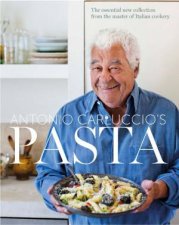 Pasta The Essential New Collection From The Master Of Italian Cookery