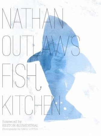 Nathan Outlaw's Fish Kitchen by Nathan Outlaw