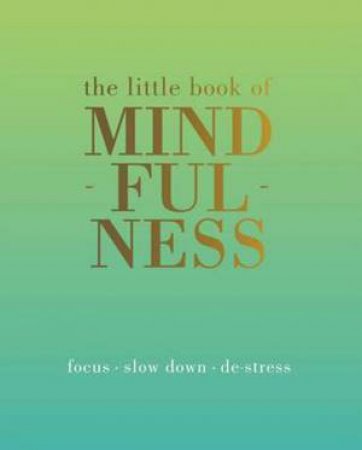 The Little Book Of Mindfulness by Elizabeth Linley