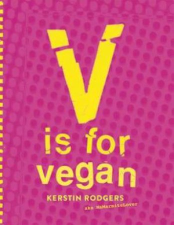 V is for Vegan by Kerstin Rodgers