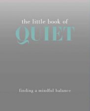 The Little Book Of Quiet
