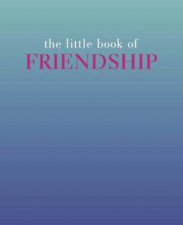 The Little Book Of Friendship