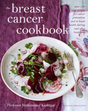 The Breast Cancer Cookbook by Prof. Mohammed Keshtgar