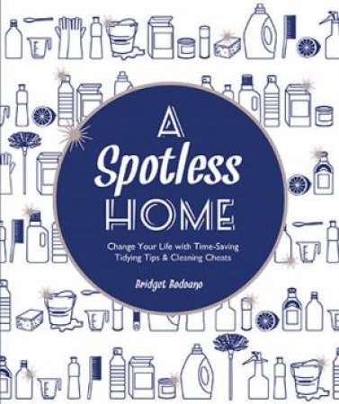 A Spotless Home by Bridget Bodoano