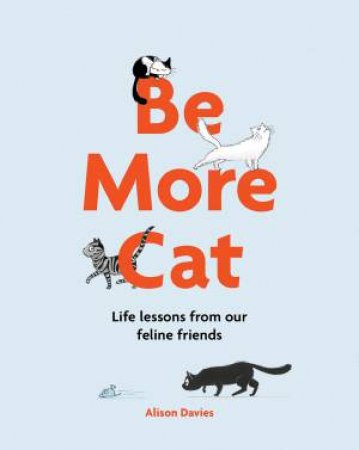 Be More Cat by Alison Davies