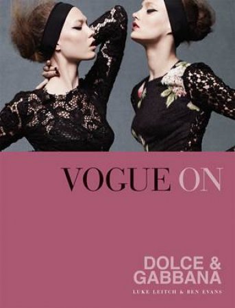 Vogue On Dolce & Gabbana by Luke Leitch