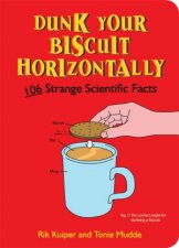 Dunk Your Biscuit Horizontally 106 Strange Scientific Facts