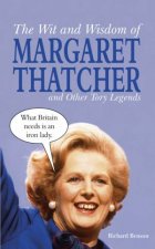 Wit and Wisdom of Margaret Thatcher and Other Tory Legends