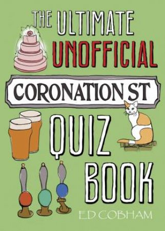 Ultimate Unofficial Coronation Street Quiz Book by COBHAM ED