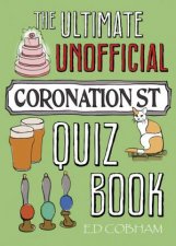 Ultimate Unofficial Coronation Street Quiz Book