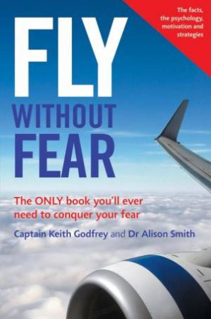 Fly Without Fear by GODFREY KEITH & SMITH ALISON