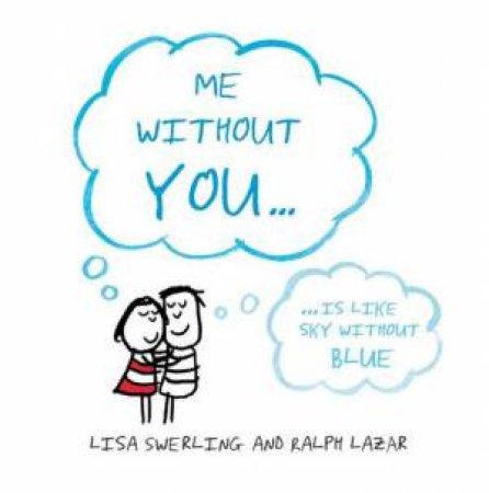 Me Without You by SWERLING LISA AND LAZAR RALPH
