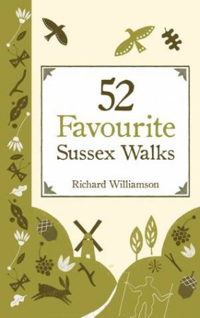52 Favourite Sussex Walks by WILLIAMSON RICHARD