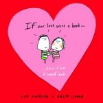 If Our Love Were a BookThis is How it Would Look