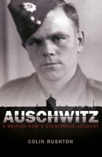 Auschwitz A British POWs Eyewitness Account