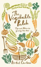 Vegetable Patch Tips and Advice on Growing Your Own