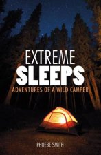 Extreme Sleeps Adventures of a Wild Camper