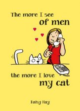 More I See of Men the More I Love My Cat
